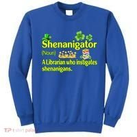 Shenanigator A Librarian Who Instigates Shenanigans Gift Sweatshirt thumb 0
