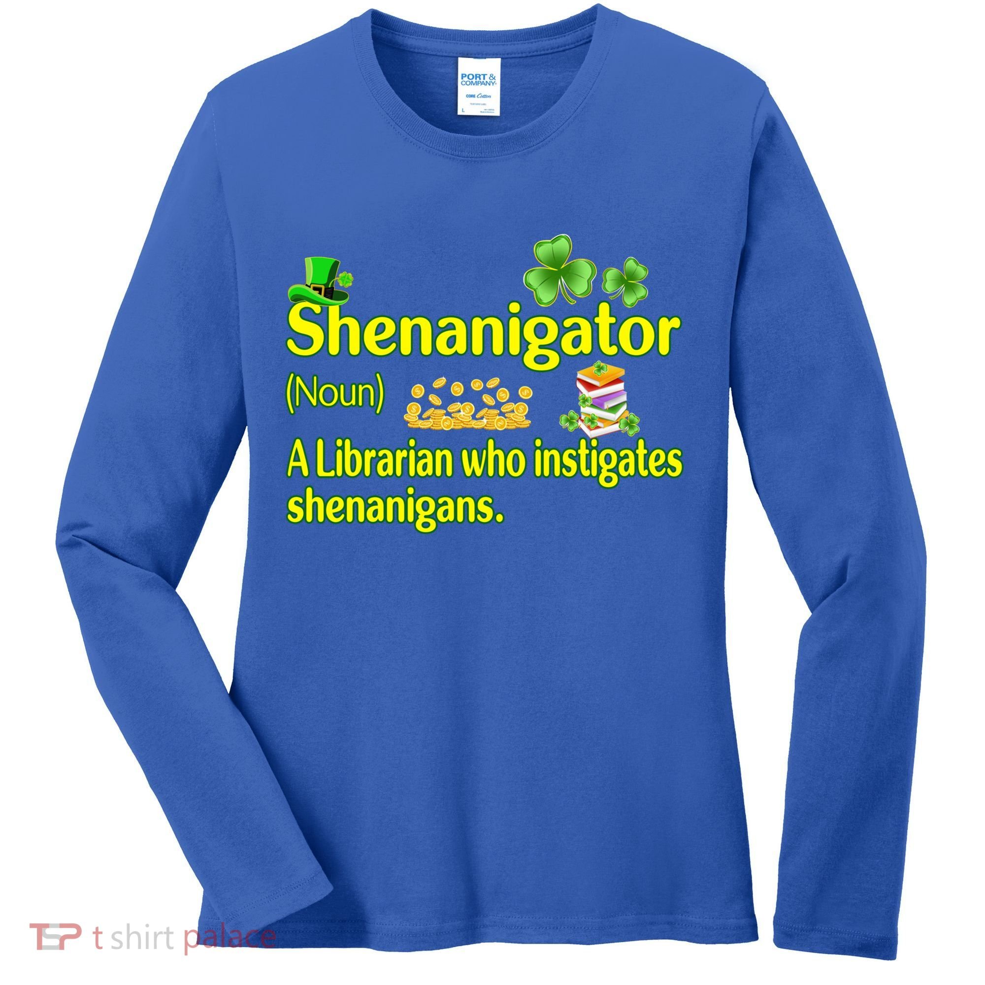Shenanigator A Librarian Who Instigates Shenanigans Gift Women's Long Sleeve Shirt