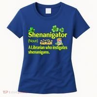 Shenanigator A Librarian Who Instigates Shenanigans Gift Women's T-Shirt thumb 0