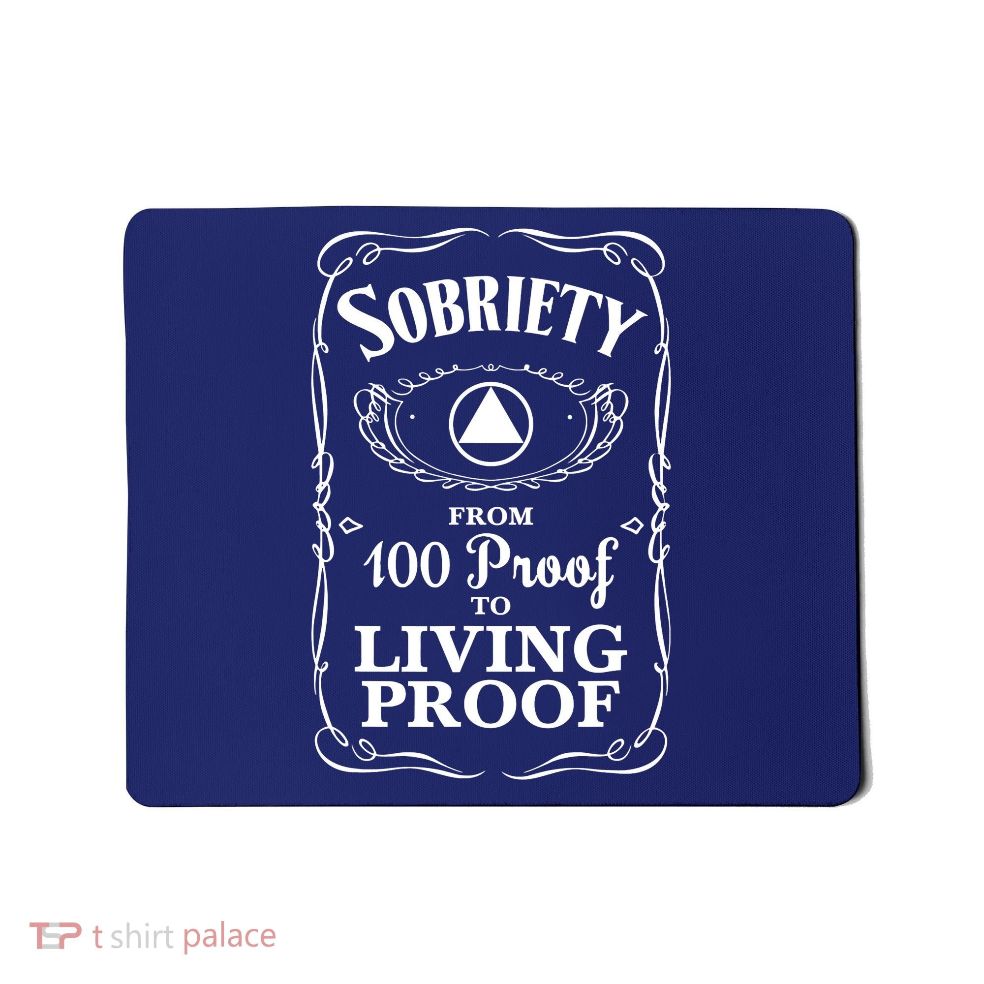 Sobriety Anniversary Living Proof NA AA Recovery Mousepad