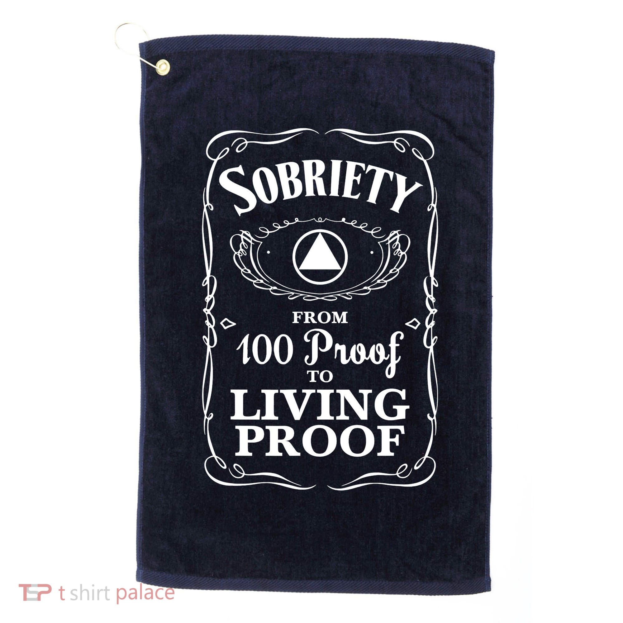 Sobriety Anniversary Living Proof NA AA Recovery Golf Towel