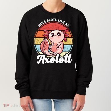 Smile A Lot Like An Axolotl Women's Sweatshirt