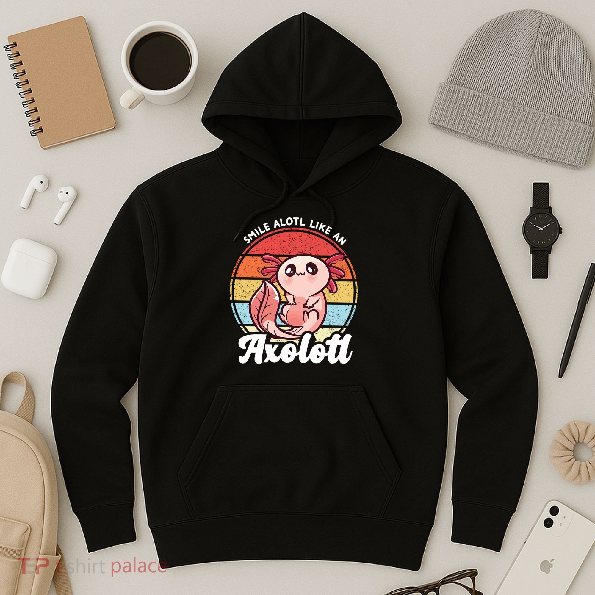Smile A Lot Like An Axolotl Hoodie