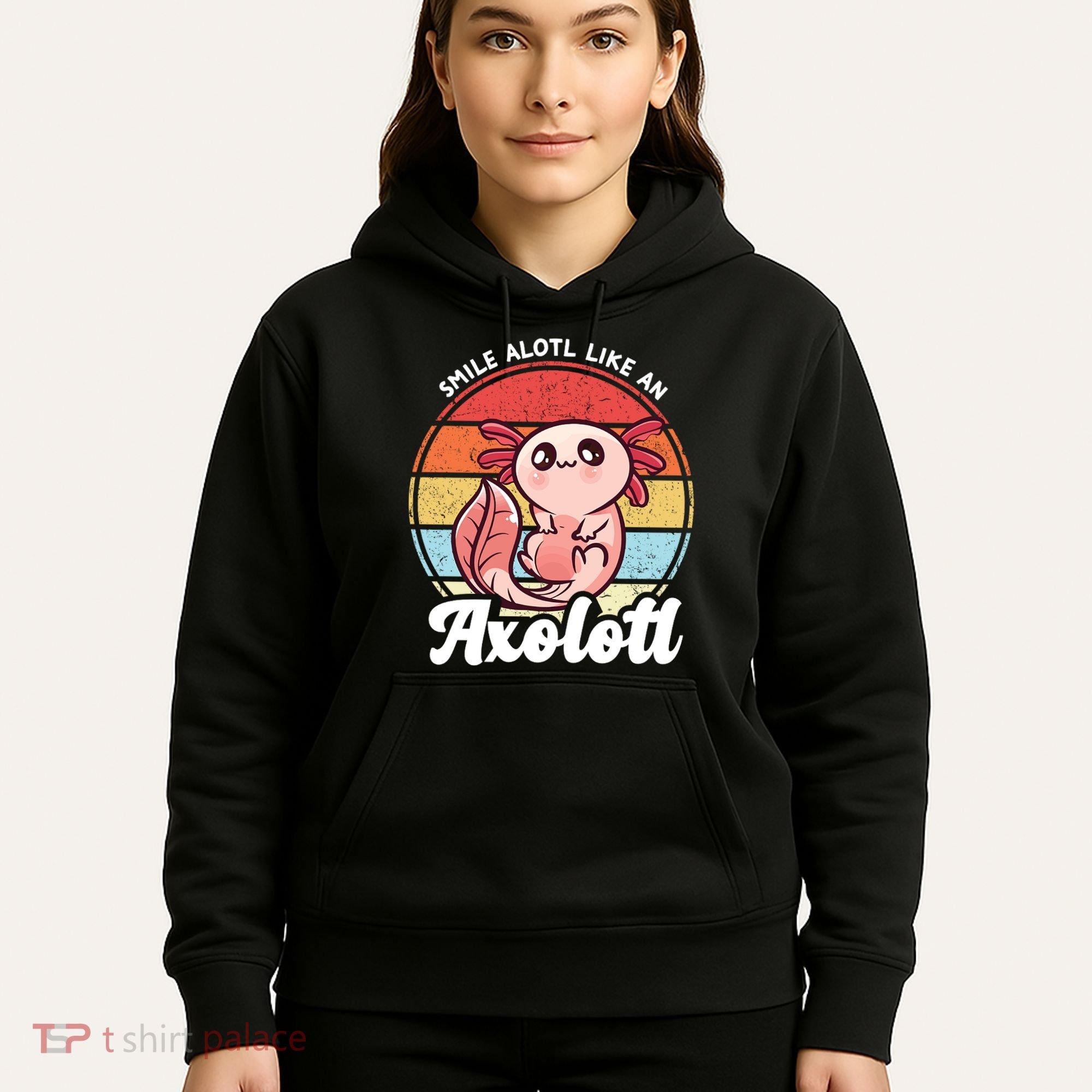 Smile A Lot Like An Axolotl Hoodie