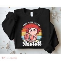 Smile A Lot Like An Axolotl Sweatshirt thumb 2