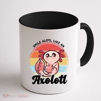 Smile A Lot Like An Axolotl Coffee Mug thumb 1