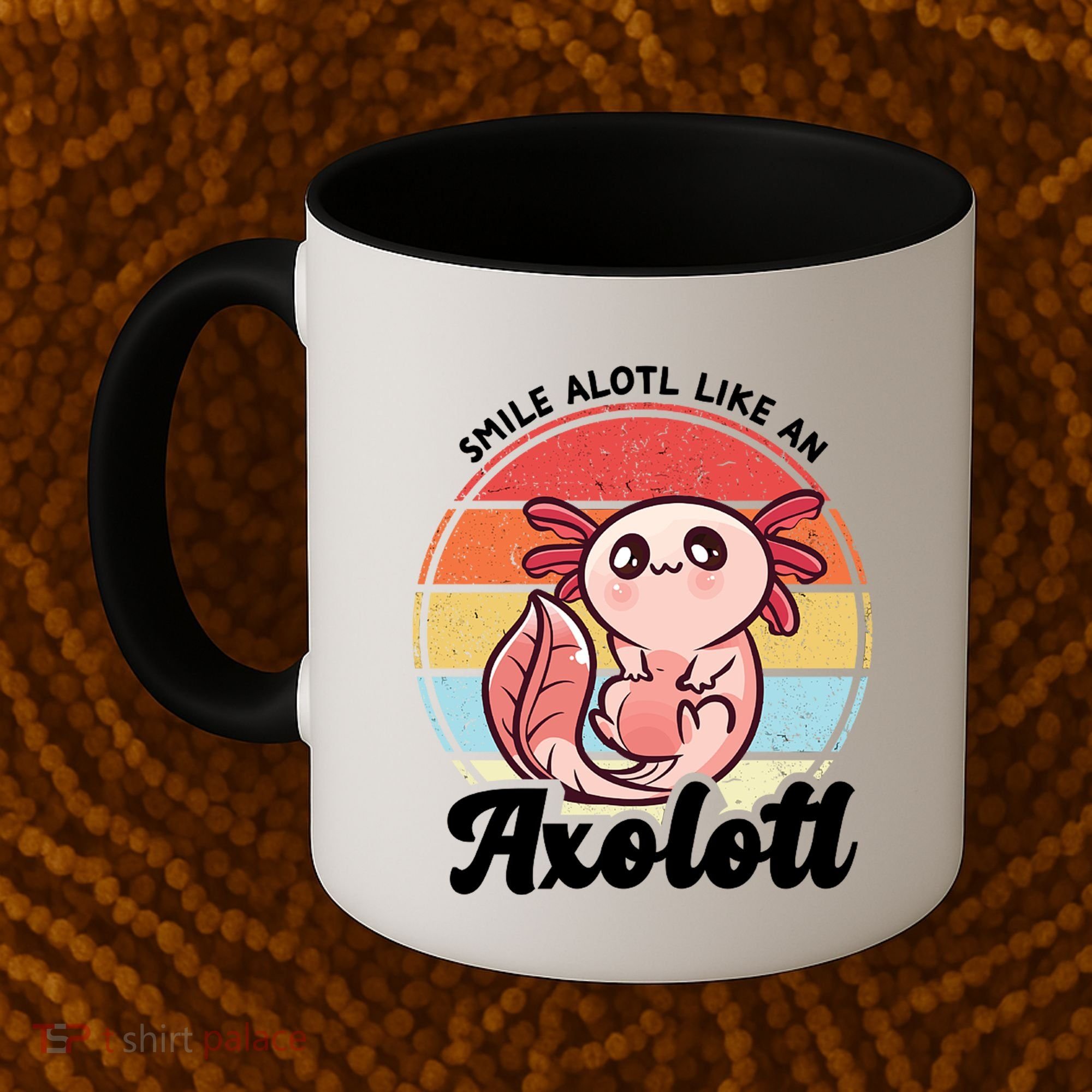 Smile A Lot Like An Axolotl Coffee Mug