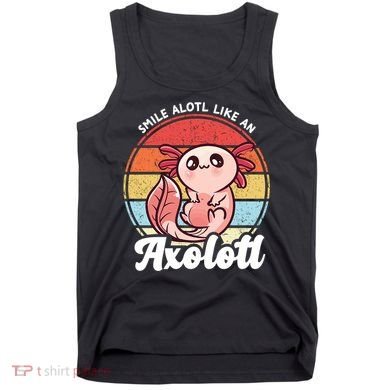 Smile A Lot Like An Axolotl Tank Top