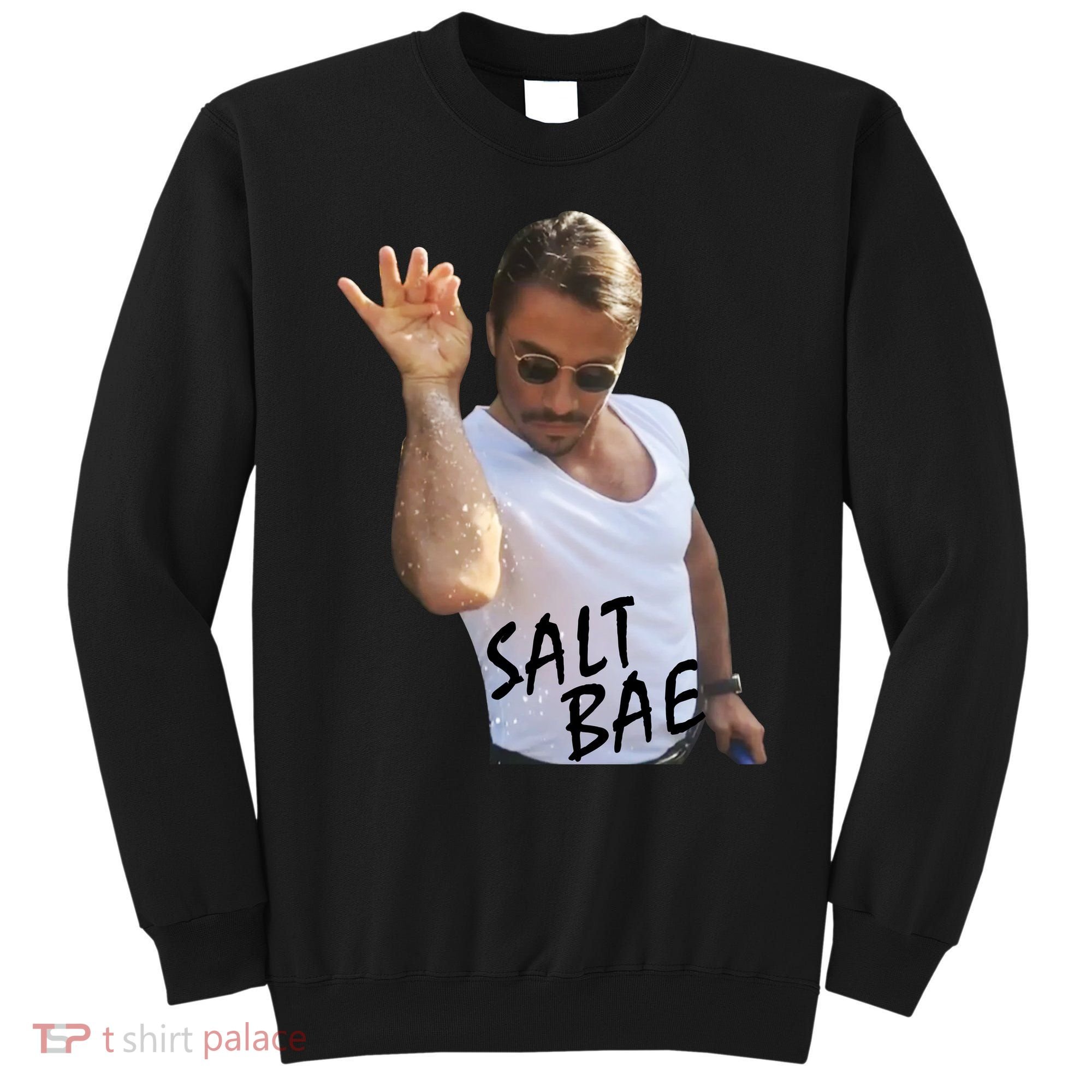 Salt Bae Funny Photo Meme Sweatshirt