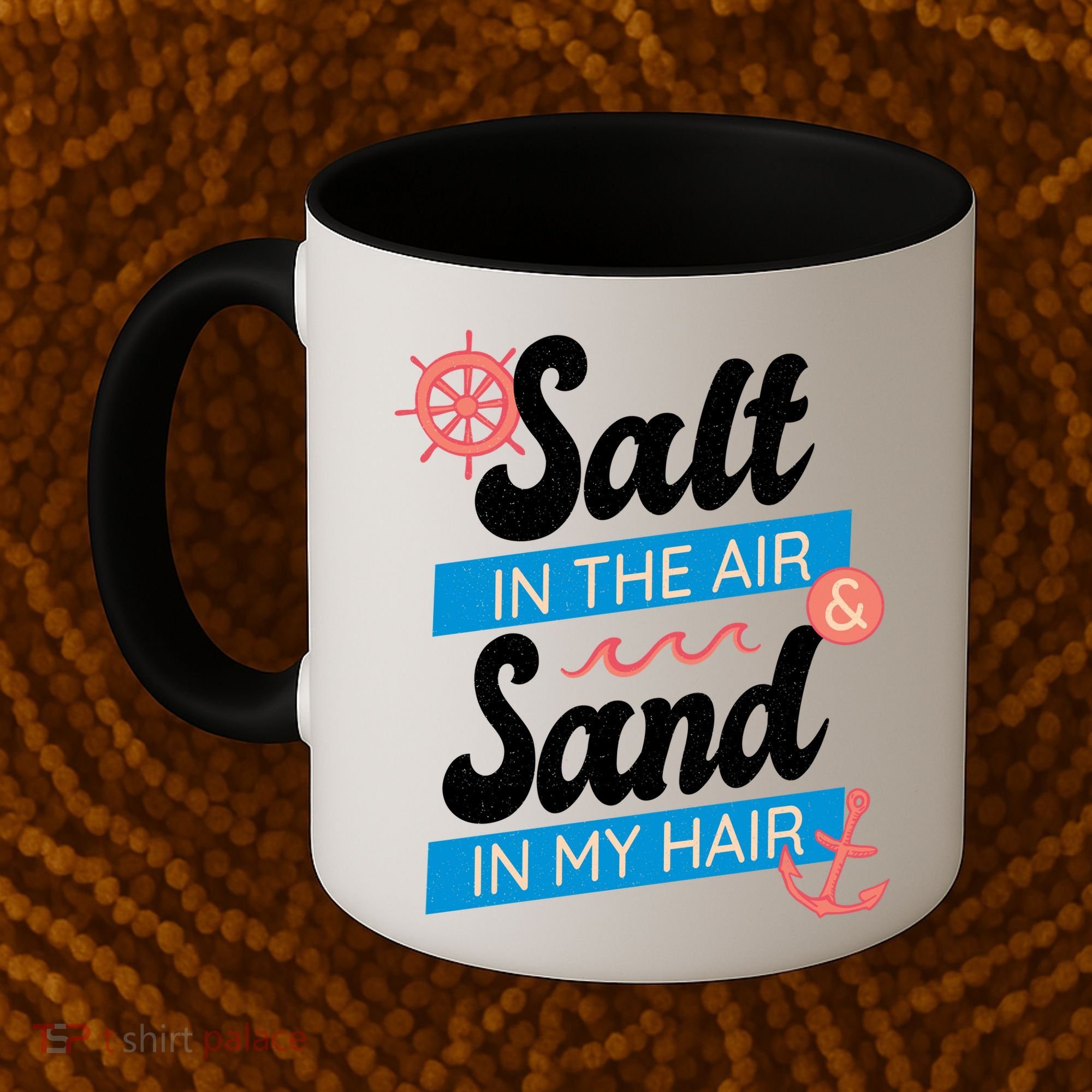 Salt In The Air And Sand In My Hair Coffee Mug