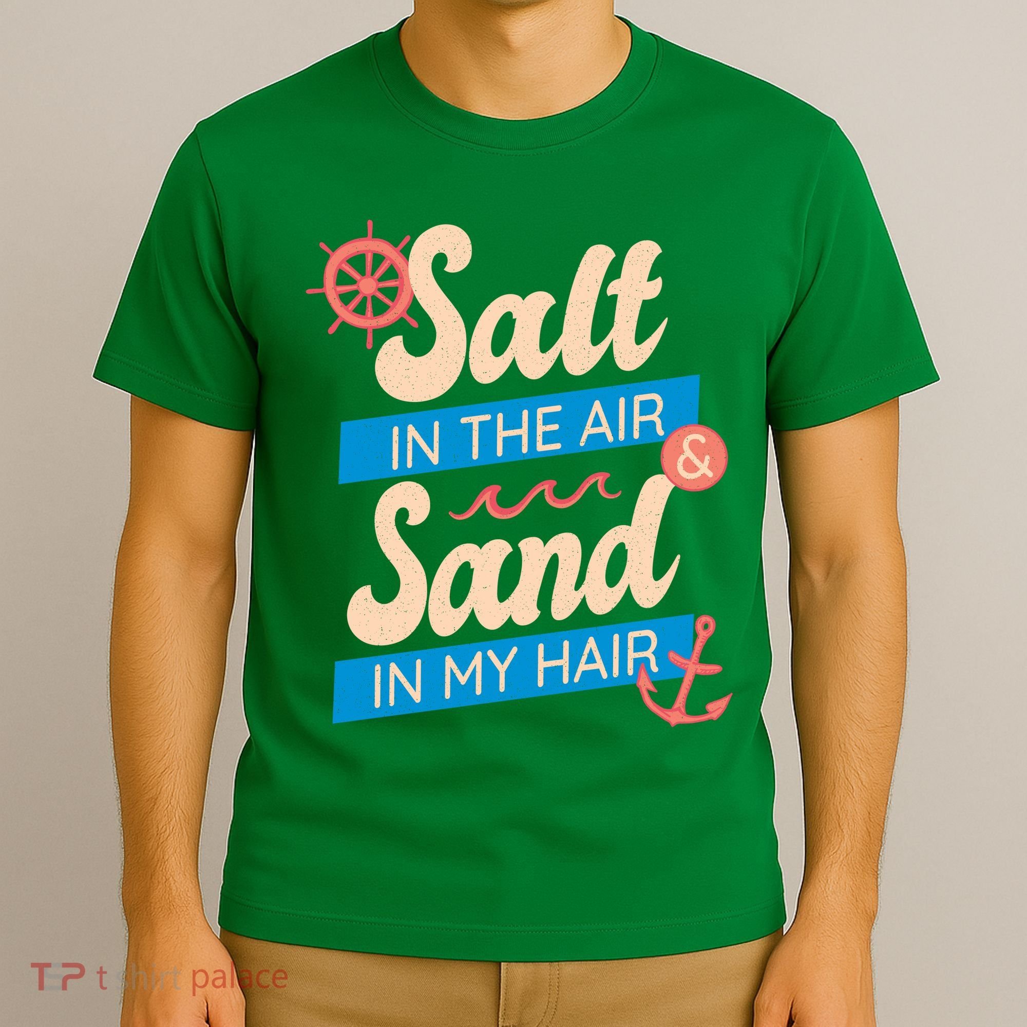 Salt In The Air And Sand In My Hair T-Shirt
