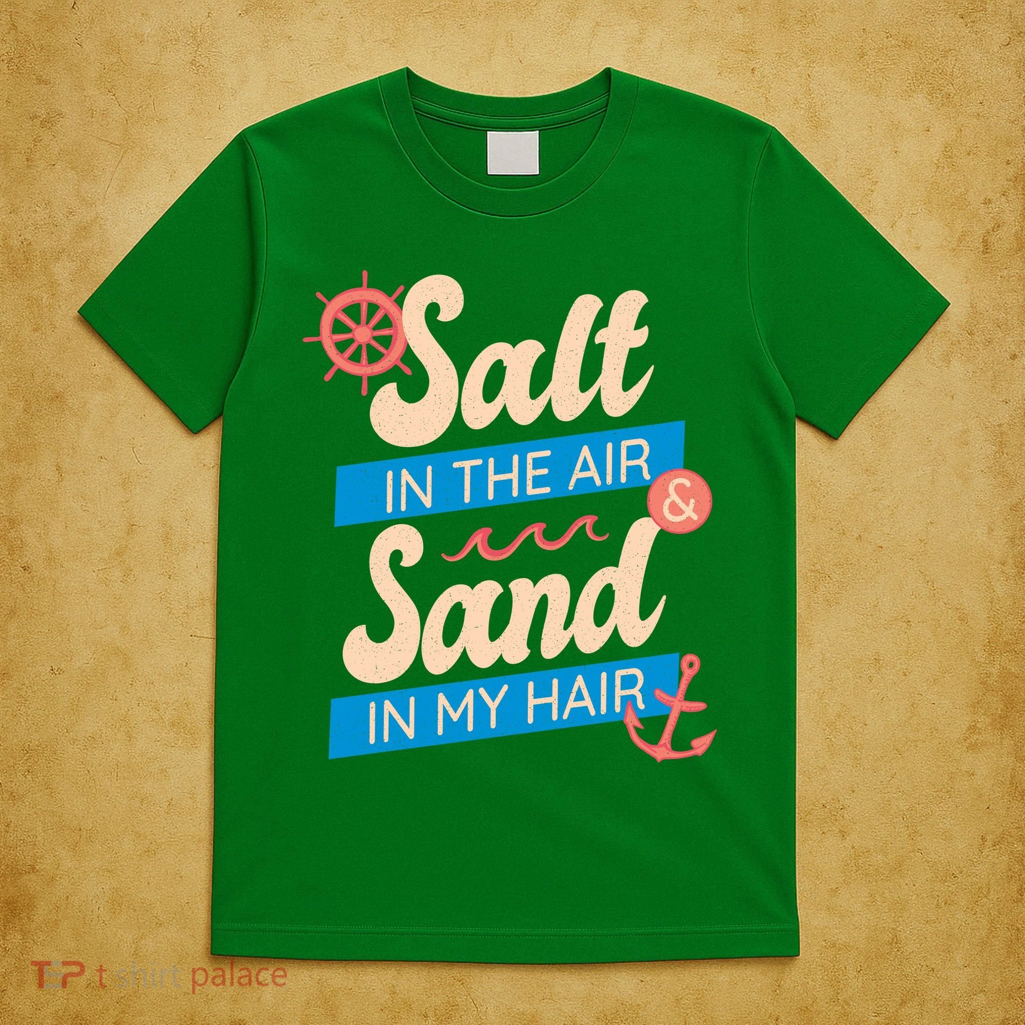 Salt In The Air And Sand In My Hair T-Shirt