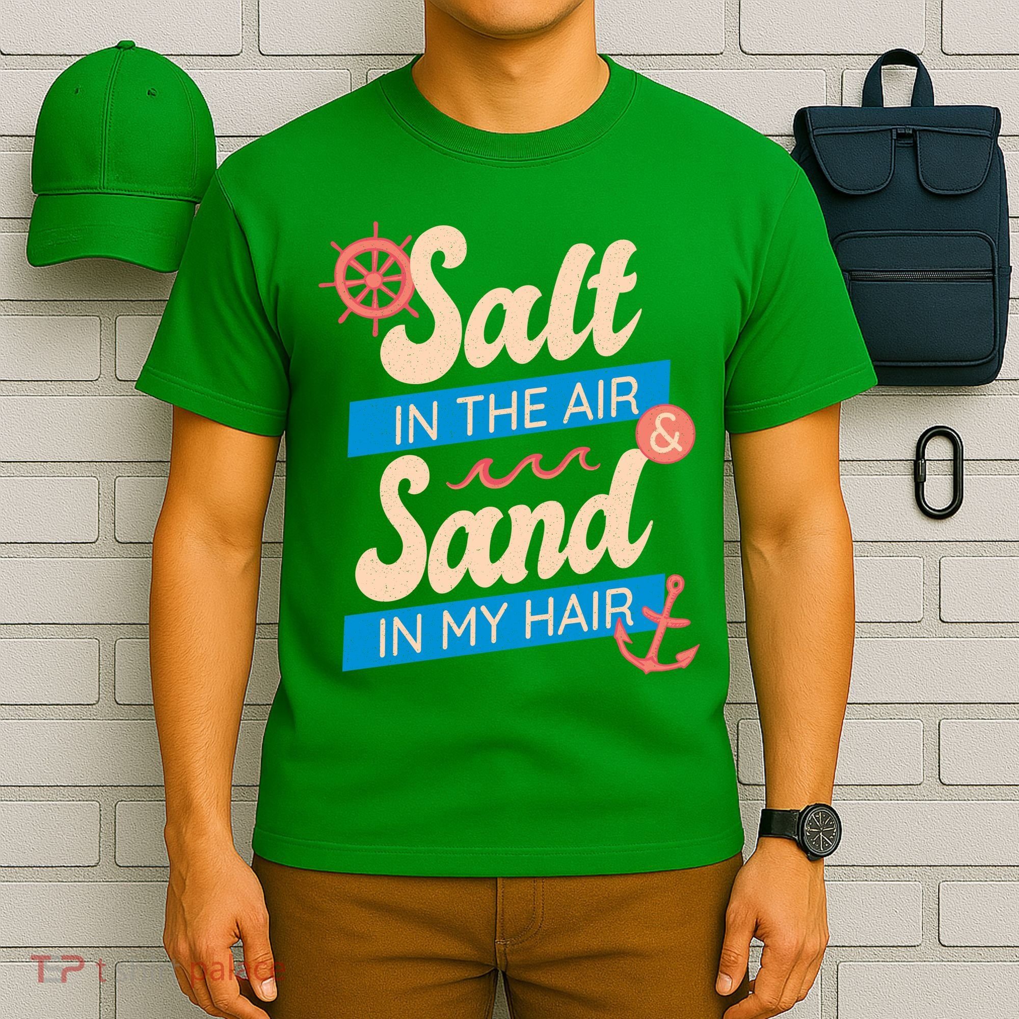 Salt In The Air And Sand In My Hair T-Shirt