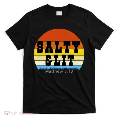 SALTY AND LIT T-Shirt