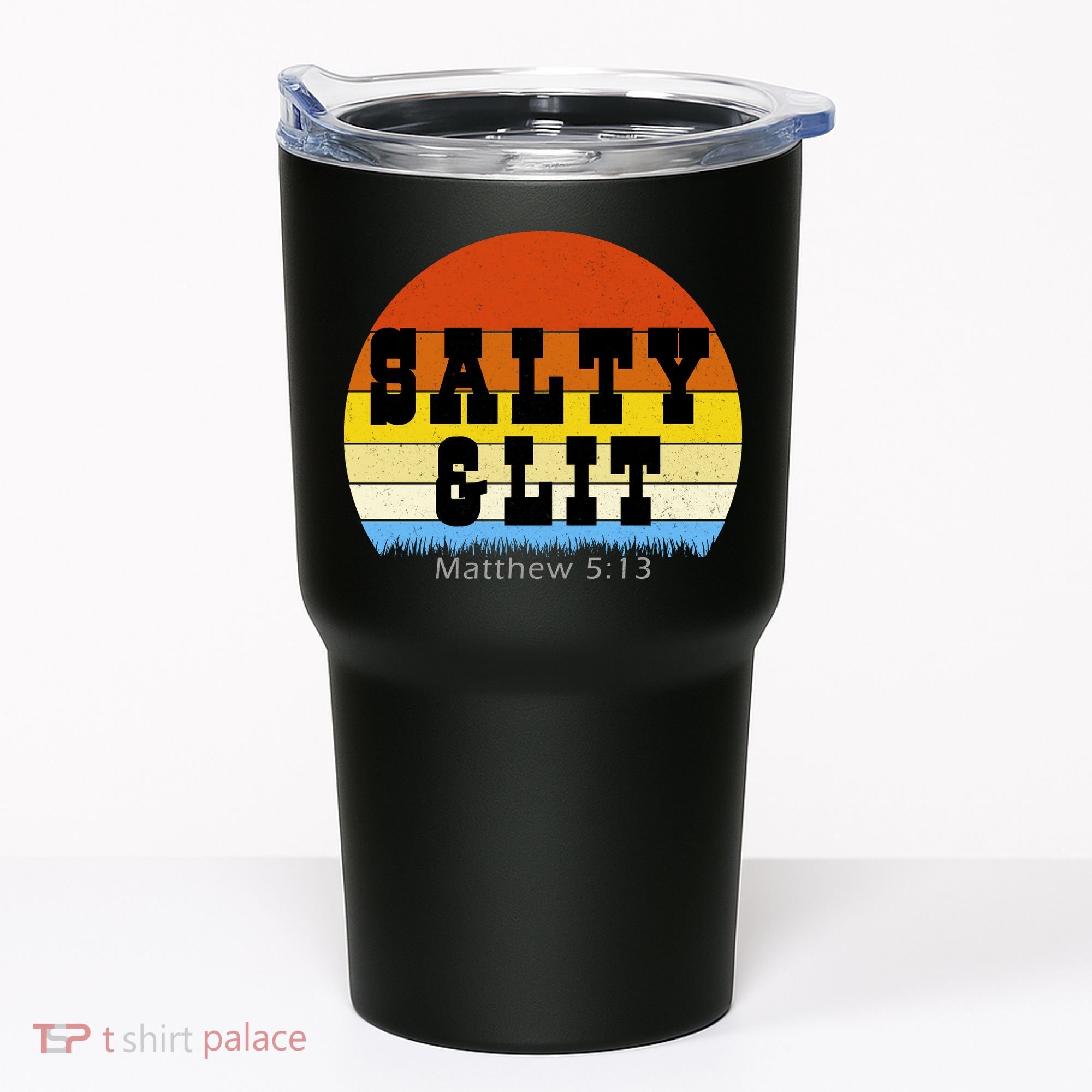 SALTY AND LIT  Tumbler