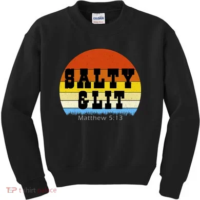 SALTY AND LIT  Kids Sweatshirt