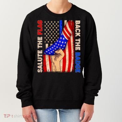 Salute The Flag Back The Badge American Thin Blue Line Women's Sweatshirt