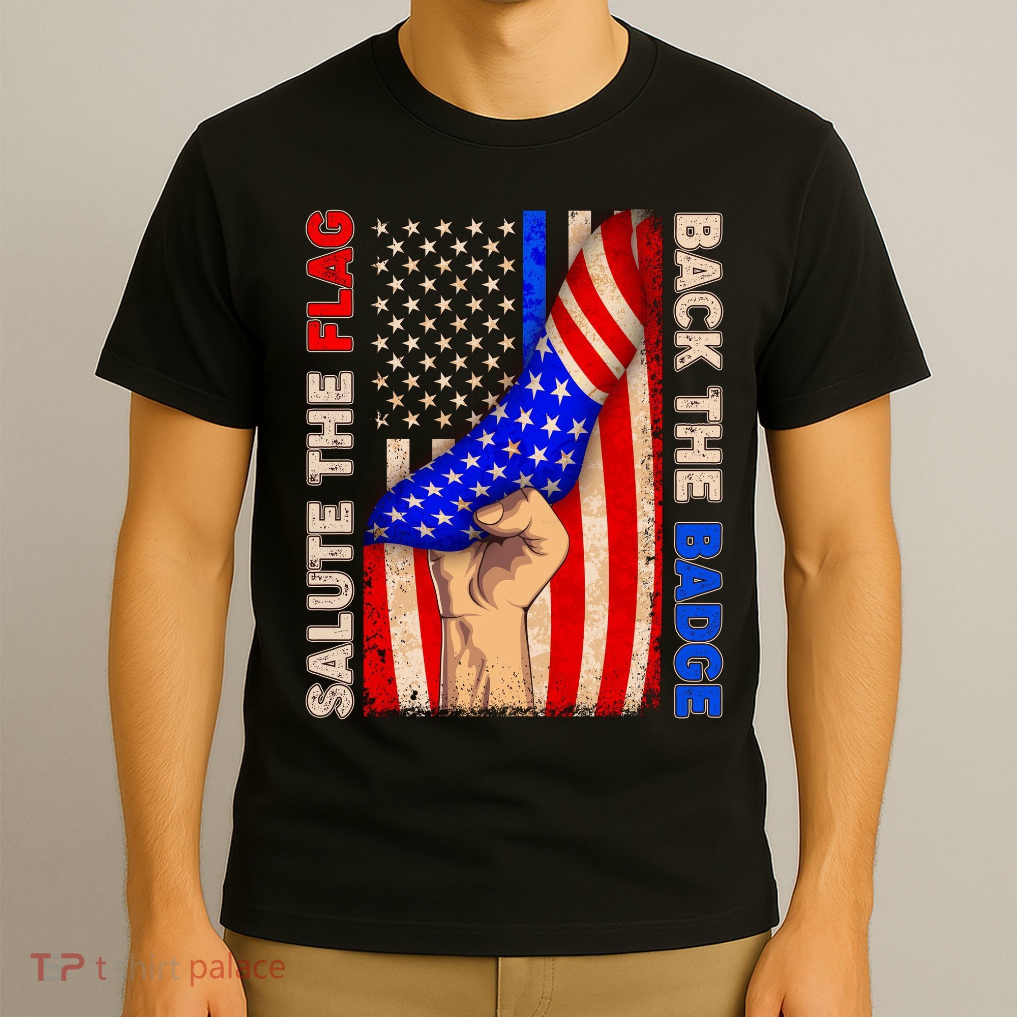 Salute The Flag Back The Badge American Thin Blue Line T-Shirt