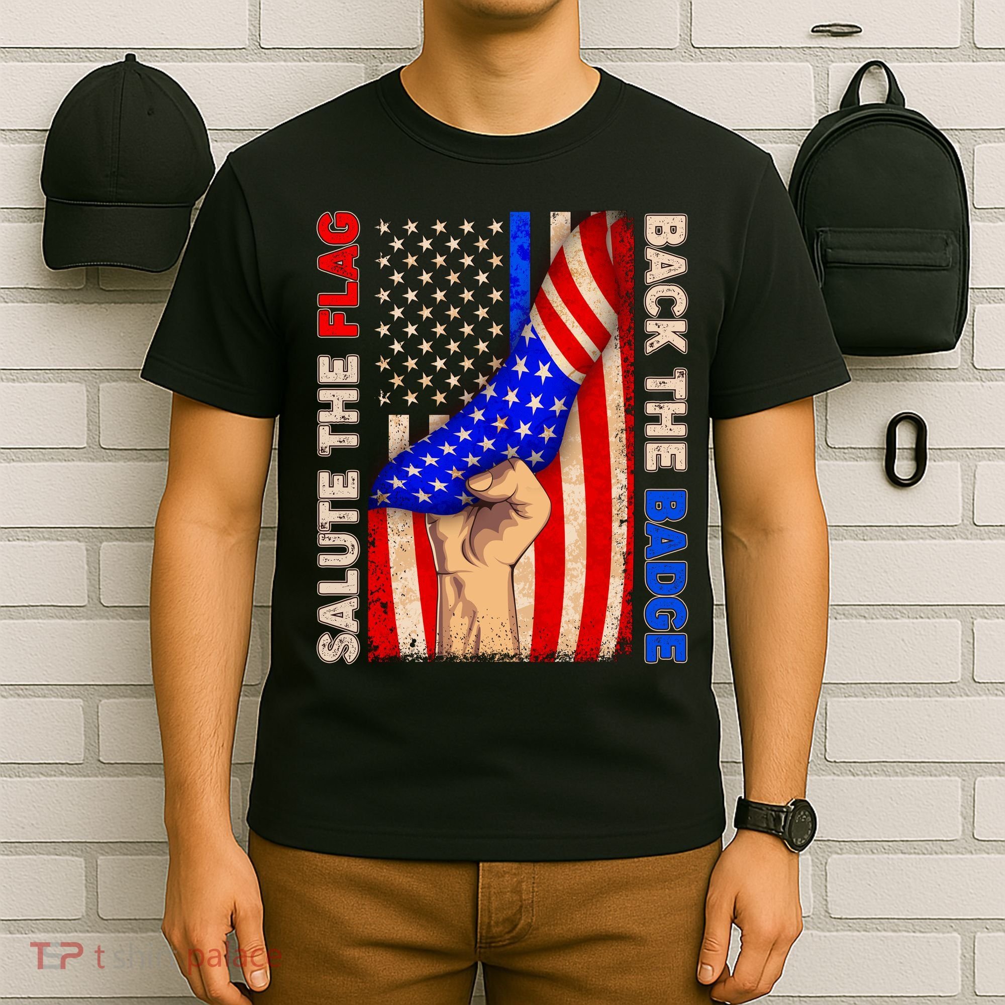 Salute The Flag Back The Badge American Thin Blue Line T-Shirt