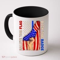 Salute The Flag Back The Badge American Thin Blue Line Coffee Mug thumb 0
