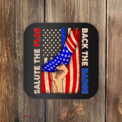 Salute The Flag Back The Badge American Thin Blue Line Coaster