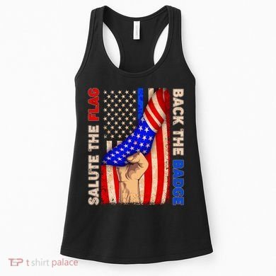 Salute The Flag Back The Badge American Thin Blue Line Women's Tank Top