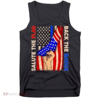 Salute The Flag Back The Badge American Thin Blue Line Tank Top