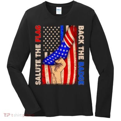 Salute The Flag Back The Badge American Thin Blue Line Women's Long Sleeve Shirt