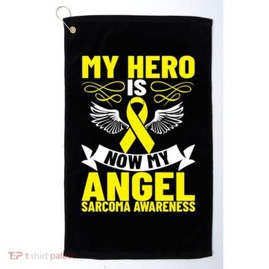 Sarcoma Awareness My Hero Is Now My Angel Sarcoma Cancer Meaningful Gift Golf Towel