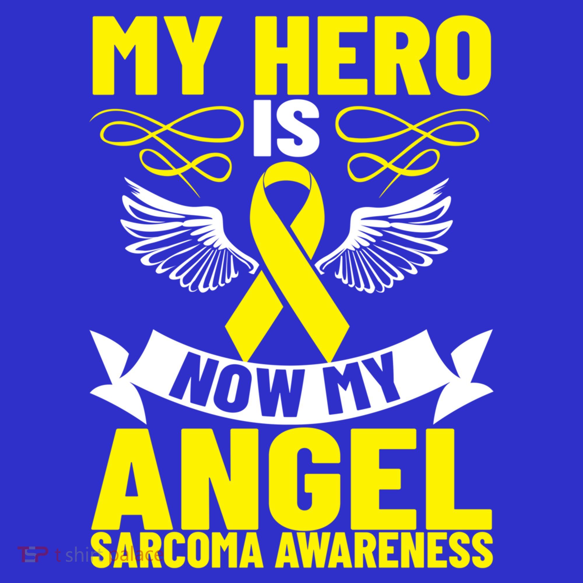 Sarcoma Awareness My Hero Is Now My Angel Sarcoma Cancer Meaningful Gift Hoodie