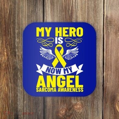 Sarcoma Awareness My Hero Is Now My Angel Sarcoma Cancer Meaningful Gift Coaster