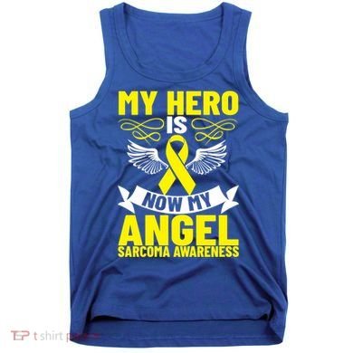 Sarcoma Awareness My Hero Is Now My Angel Sarcoma Cancer Meaningful Gift Tank Top