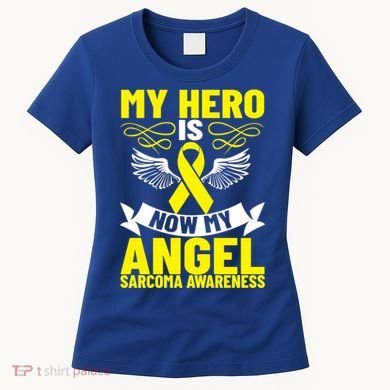Sarcoma Awareness My Hero Is Now My Angel Sarcoma Cancer Meaningful Gift Women's T-Shirt