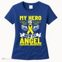 Sarcoma Awareness My Hero Is Now My Angel Sarcoma Cancer Meaningful Gift Women's T-Shirt thumb 0