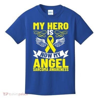Sarcoma Awareness My Hero Is Now My Angel Sarcoma Cancer Meaningful Gift Kids T-Shirt