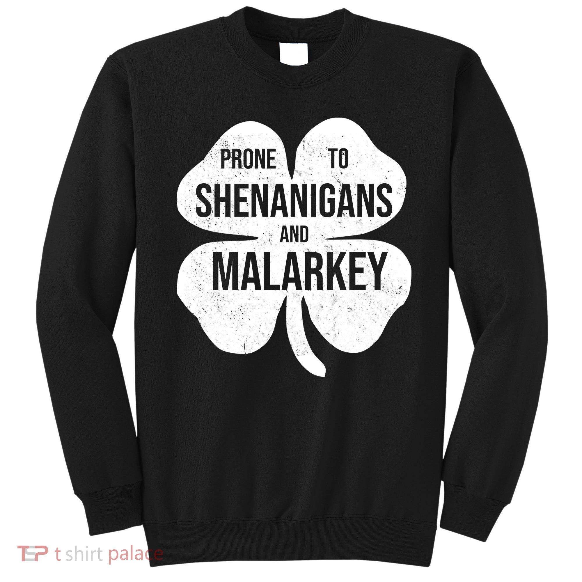 Shenanigans And Malarkey Funny St Patrick's Day Sweatshirt