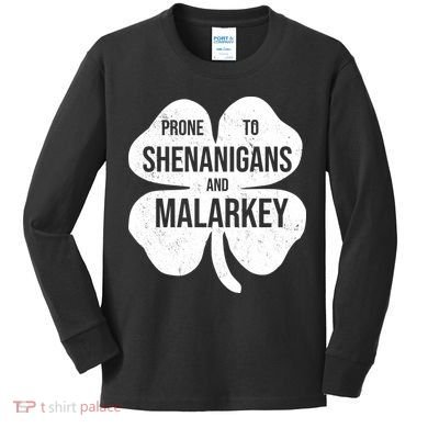 Shenanigans And Malarkey Funny St Patrick's Day Kids Long Sleeve Shirt