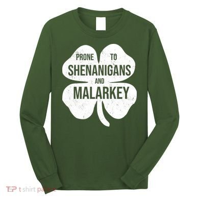 Shenanigans And Malarkey Funny St Patrick's Day Long Sleeve Shirt