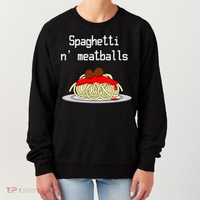 Spaghetti And Meatballs Spaghetti And Meatballs Cool Gift Women's Sweatshirt