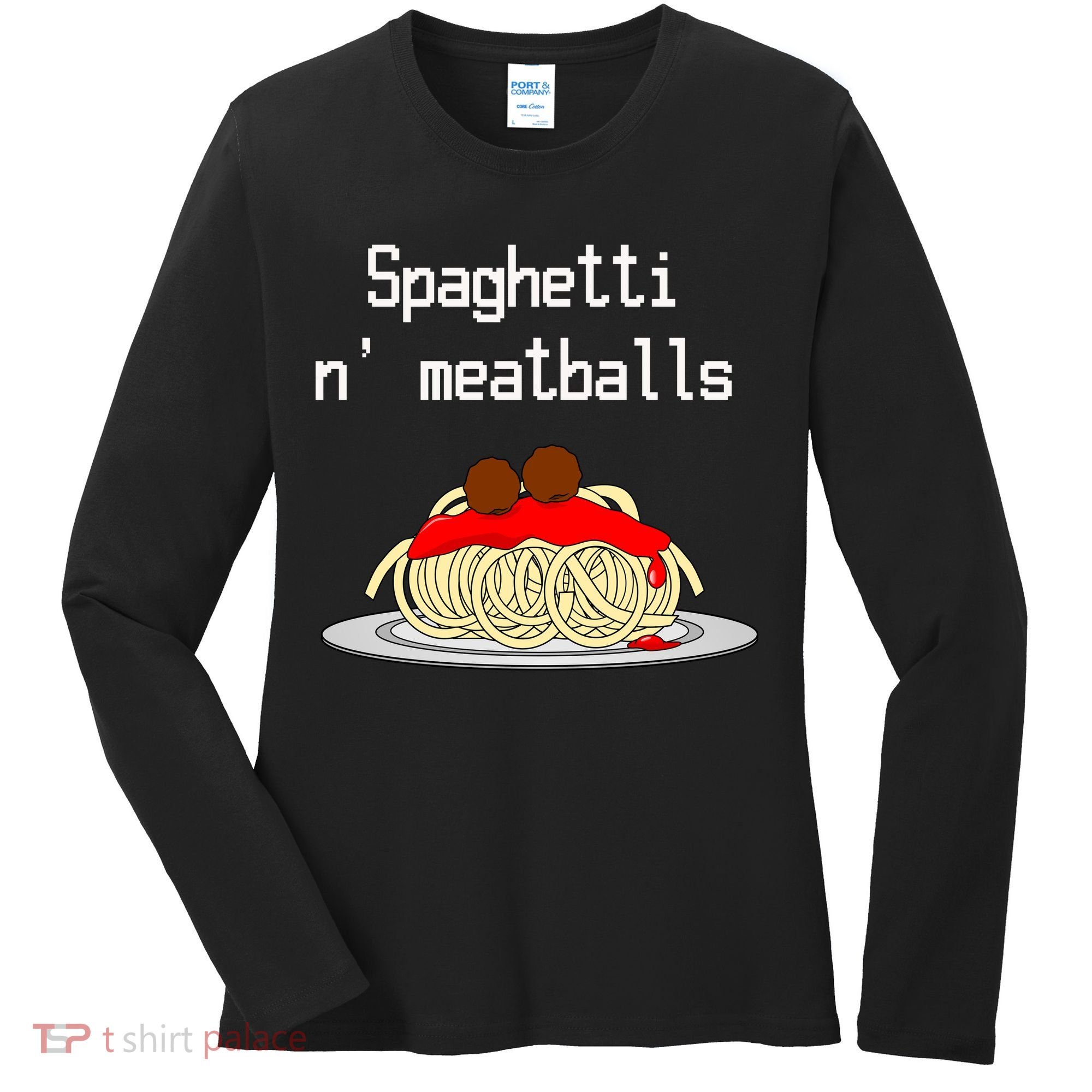 Spaghetti And Meatballs Spaghetti And Meatballs Cool Gift Women's Long Sleeve Shirt