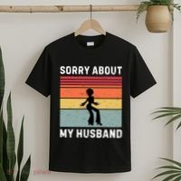 Sorry About My Husband Funny Wife Humor T-Shirt thumb 2