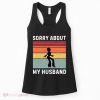 Sorry About My Husband Funny Wife Humor Women's Tank Top thumb 0