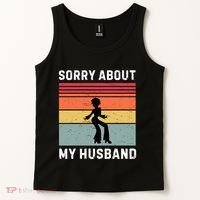 Sorry About My Husband Funny Wife Humor Tank Top thumb 2