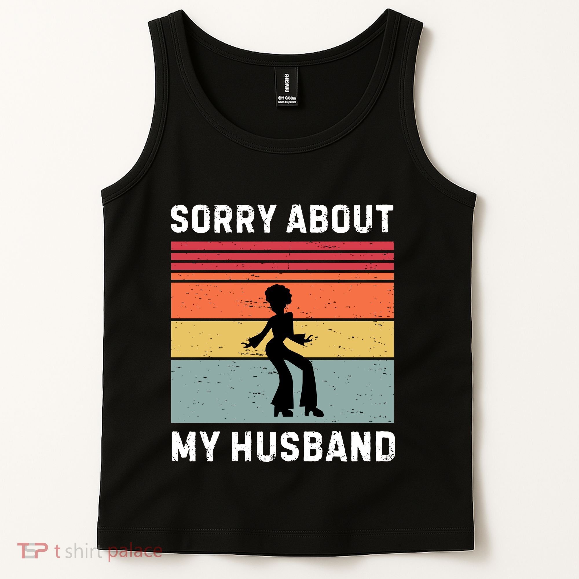 Sorry About My Husband Funny Wife Humor Tank Top