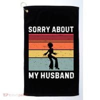Sorry About My Husband Funny Wife Humor Golf Towel thumb 0