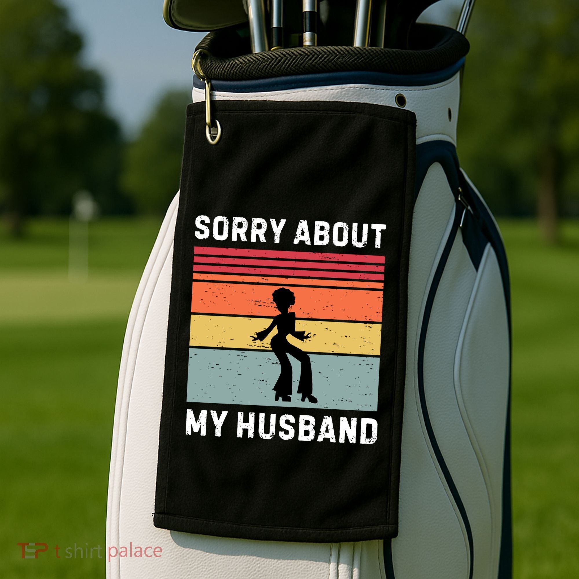 Sorry About My Husband Funny Wife Humor Golf Towel