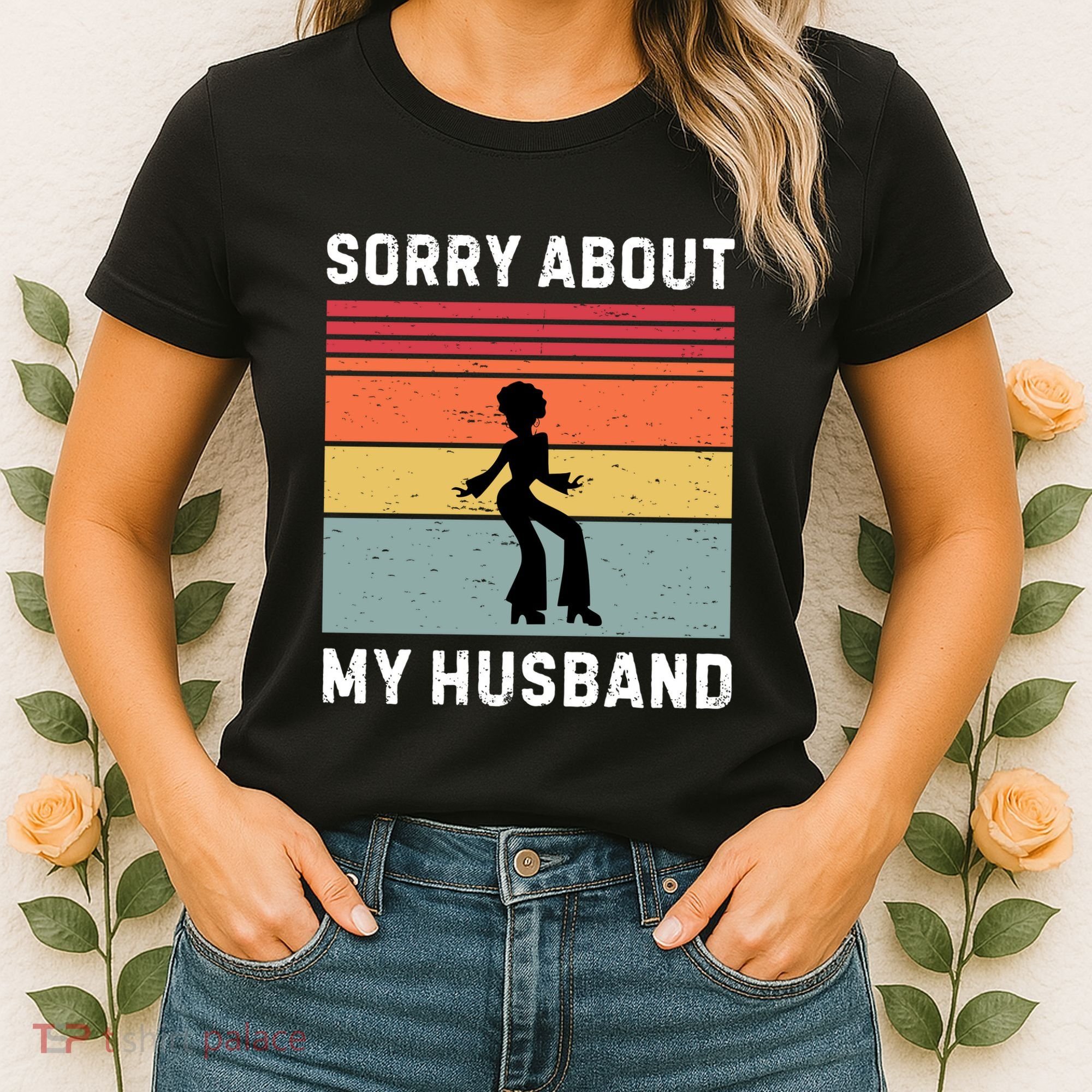 Sorry About My Husband Funny Wife Humor Women's T-Shirt