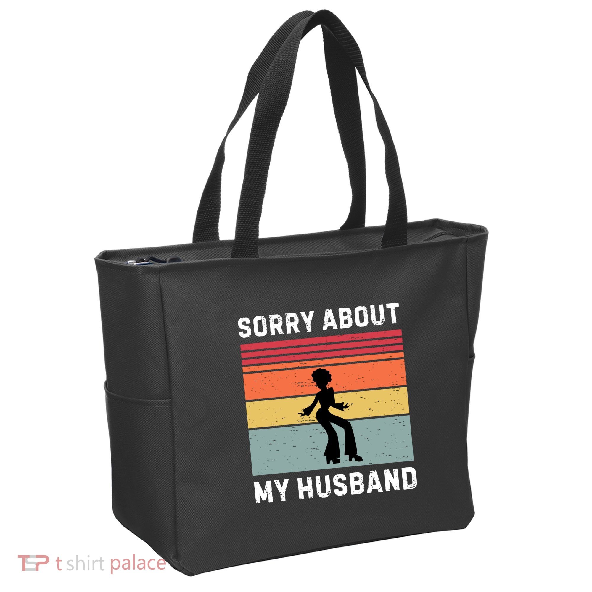 Sorry About My Husband Funny Wife Humor Tote Bag