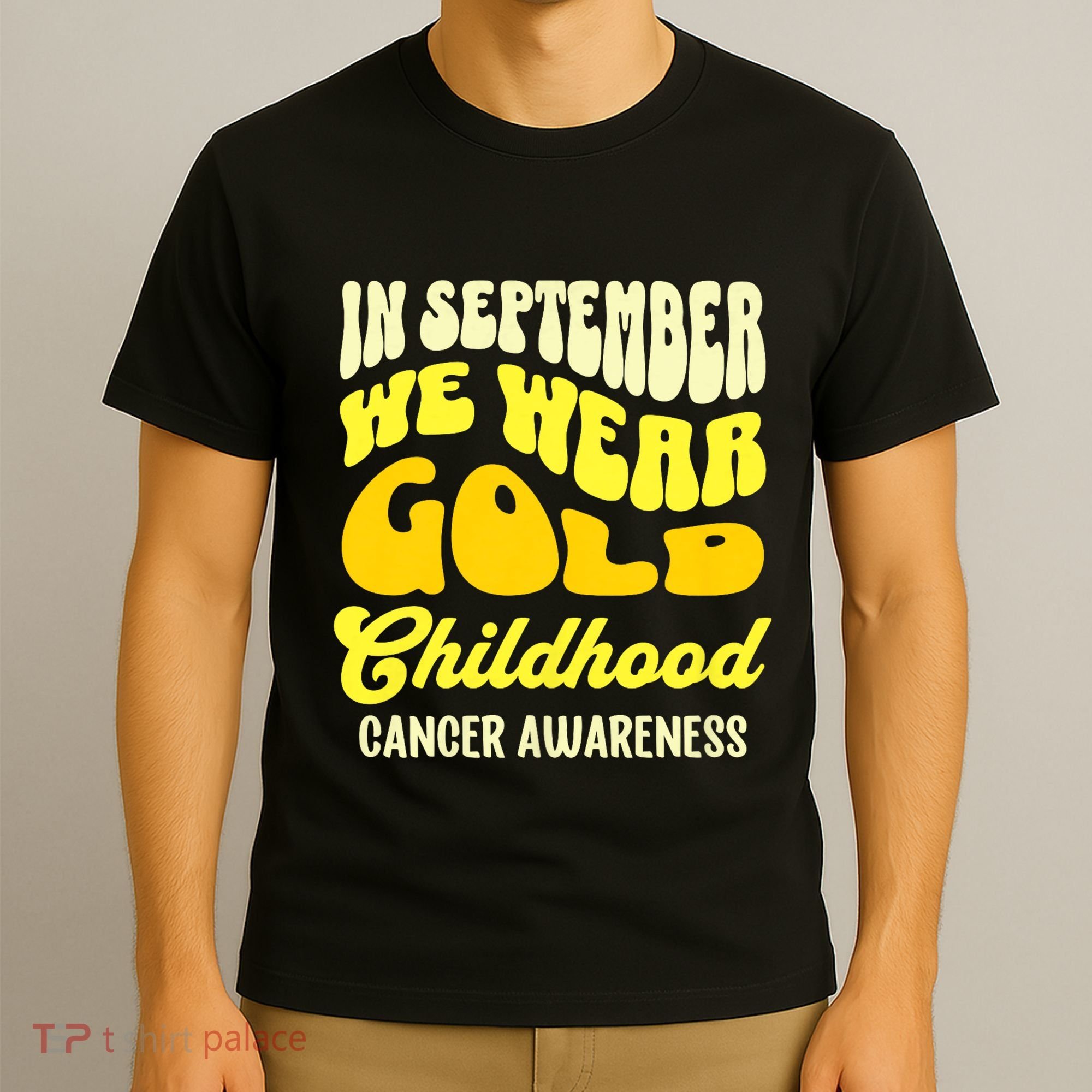 September Awareness Month Childhood Cancer Awareness Month In September We Wear T-Shirt