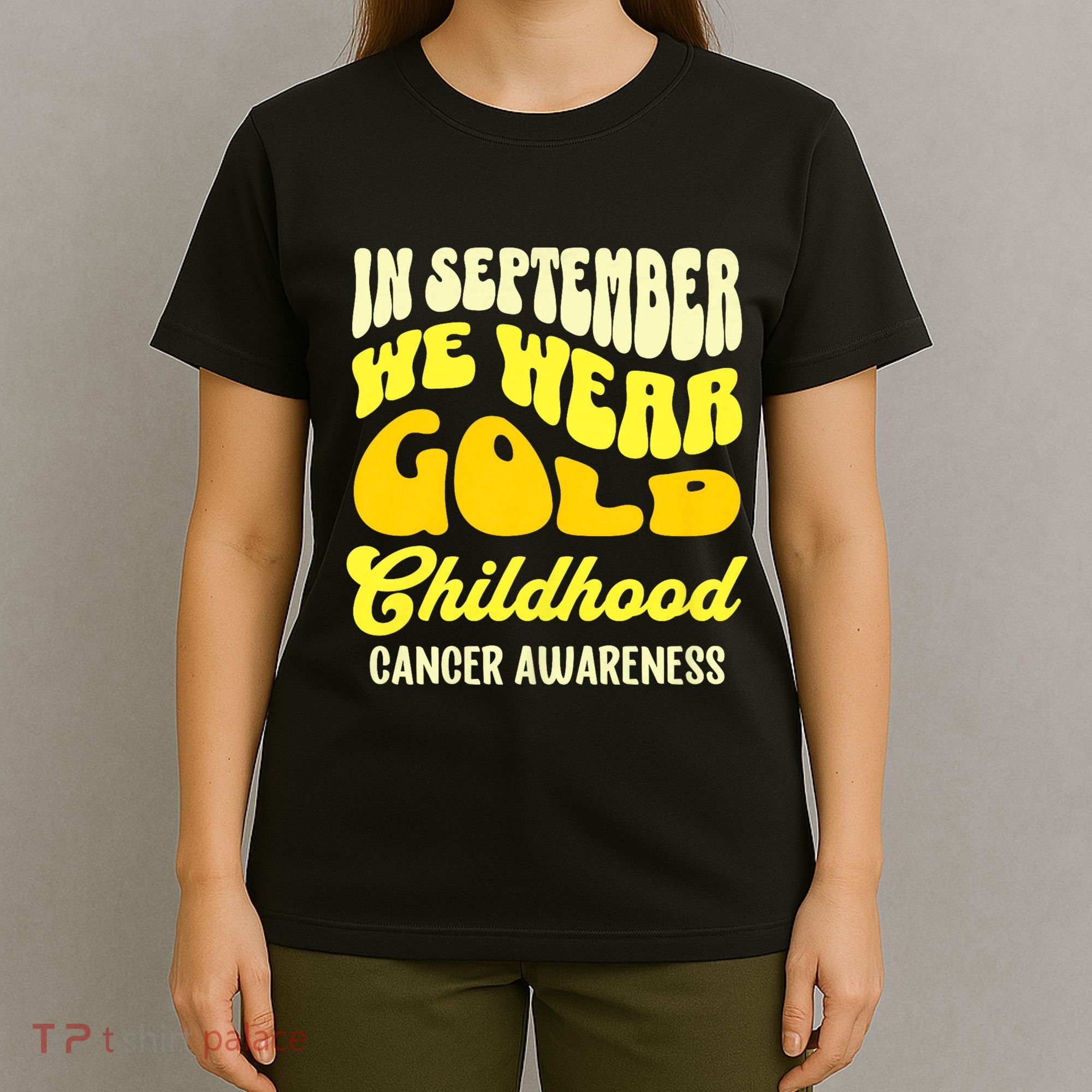 September Awareness Month Childhood Cancer Awareness Month In September We Wear T-Shirt